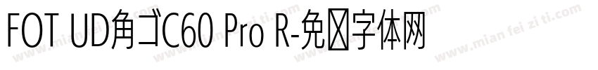 FOT UD角ゴC60 Pro R字体转换